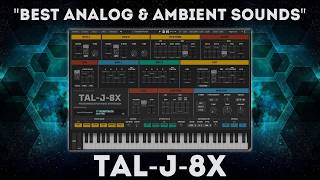 TAL-J-8X - Best Analog & Ambient Sounds 64 Presets