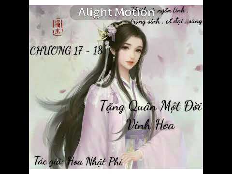 Tặng quân một đời vinh hoa/Hoa Nhật Phi tập 9(chương 17-18) - youtube
