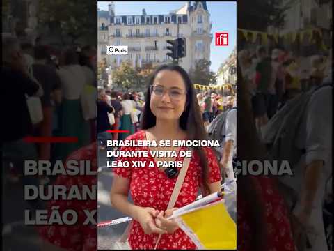 Video Brasileira se emociona ao durante visita do Papa Leão XIV a Paris