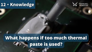 What happens if too much thermal paste is used?