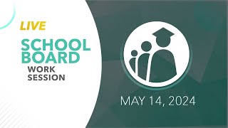 School Board Work Session | May 14, 2024