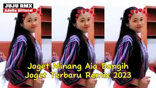 Joget Aia Bangih Joget Minang Terbaru 2023 Remix