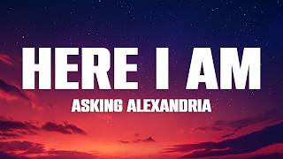 ASKING ALEXANDRIA - Here I Am (Lyrics)