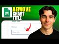 How To Remove Chart Title In Google Sheets (Tutorial 2026)