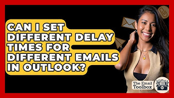 Can I Set Different Delay Times For Different Emails In Outlook? - TheEmailToolbox.com