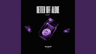 Better Off Alone