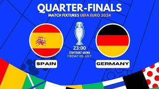 QUARTER FINAL UEFA EURO 2024 MATCH SCHEDULE & PREDICTION | SPAIN VS GERMANY