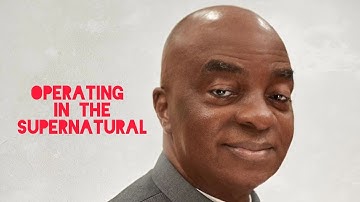 OPERATING IN THE SUPERNATURAL PART 4 | BISHOP DAVID OYEDEPO