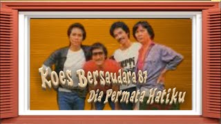 Koes Bersaudara - Dia Permata Hatiku