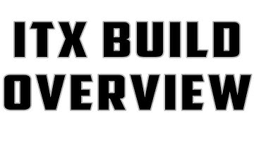 Mini ITX build Guide Part 6 / Overview