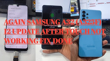 AGAIN SAMSUNG A32 (A325F) 12 UPDATE AFTER TOUCH NOT WORKING FIX DONE