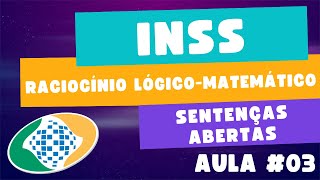Concurso Inss 2022 Conceitos Básicos De Raciocínio Lógico Sentenças Abertas Aula