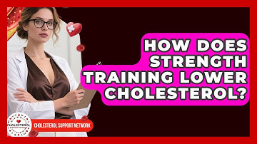 How Does Strength Training Lower Cholesterol? - Cholesterol Support Network