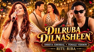 Dilruba Dilnasheen (Official Audio) Shreya Ghoshal. Ritu Riba New Female Version