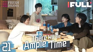 [Multi-sub] There Will Be Ample Time EP21 | Ren Suxi, Li Xueqin, She Ce, Wang Zixuan | Fresh Drama screenshot 4