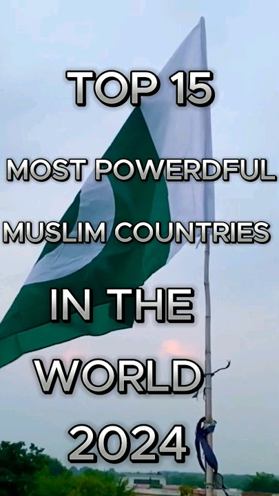 16 most powerful muslim countries (military rankings)#fyp #trending #muslim #countries #military