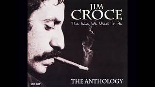 Jim Croce - Chain Gang / He Don’t Love You (like I Love You) / Searchin’