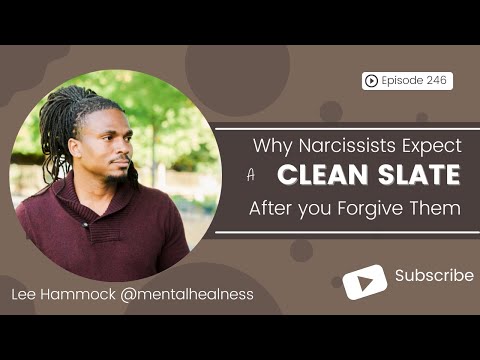 TNC246 Narcissist expect a clean slate when you reconcile. toxic people want to leave it in the past