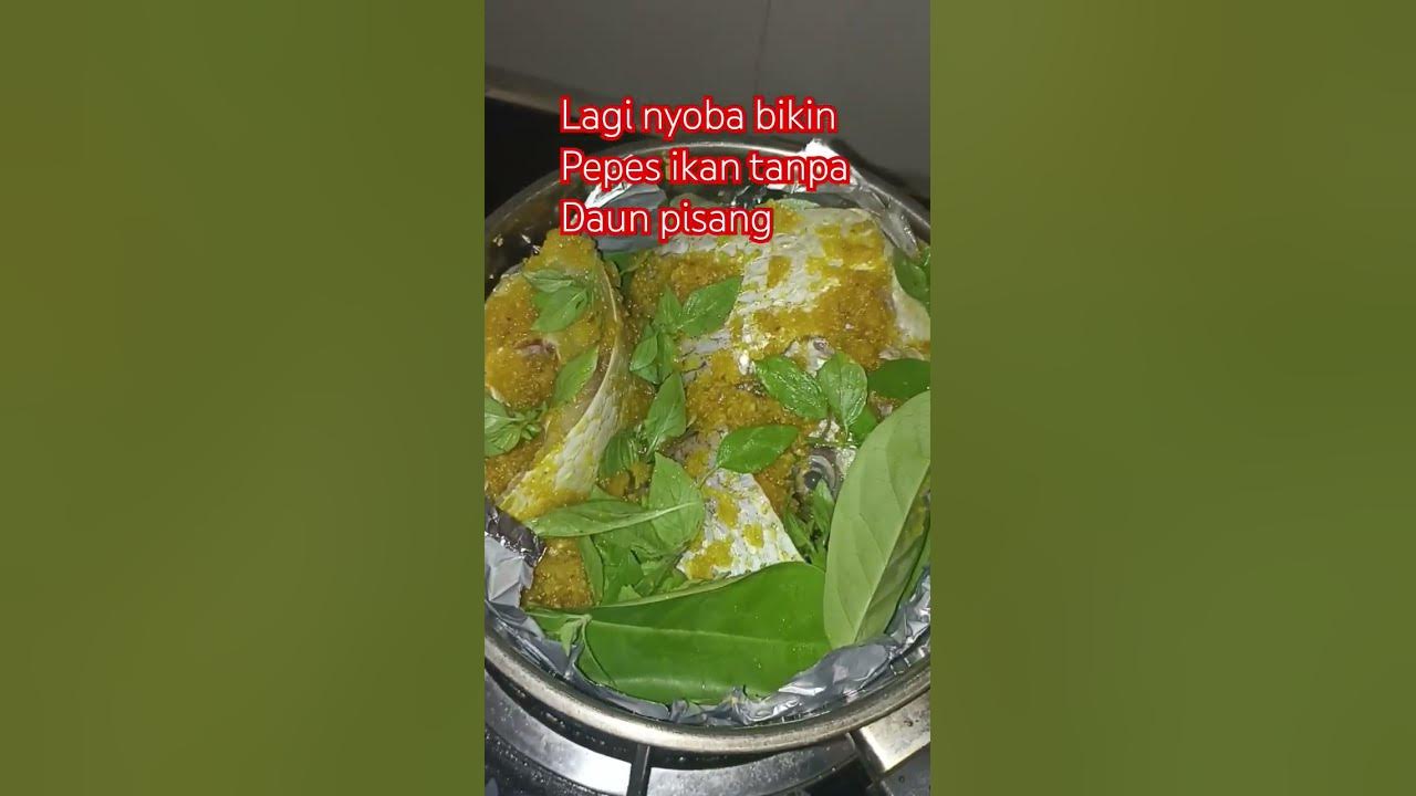 Nyoba bikin pepes ikan tanpa daun pisang dan kukusan yang kecil