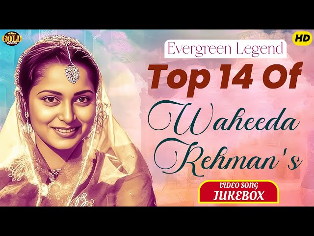 Top 14 Of Evergreen Legend Waheeda Rehman's Video Songs Jukebox