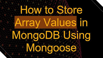 How to Store Array Values in MongoDB Using Mongoose