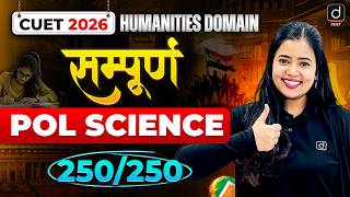 CUET 2026 |Sampoorn Series | Complete Political Science in One Video | 250/250