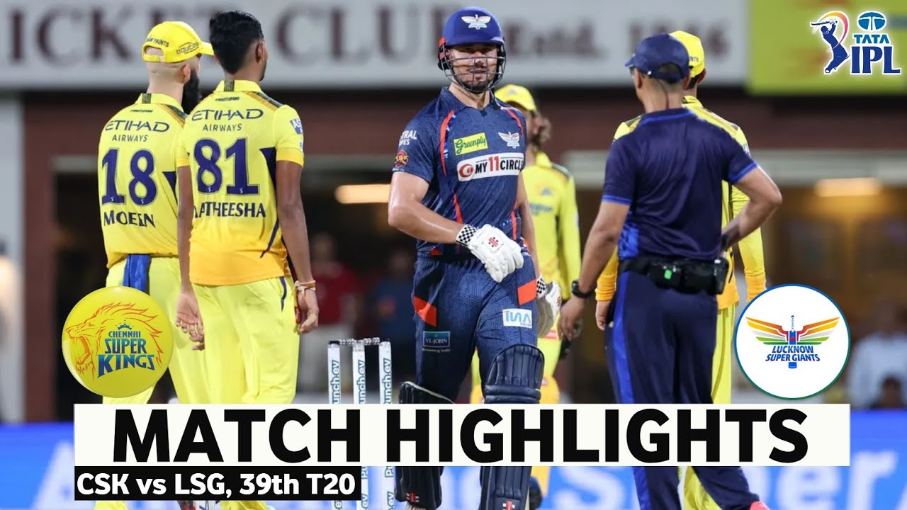 CSK vs LSG 39th Match IPL 2024 Highlights | IPL Highlights 2024 | CSK vs LSG highlights today