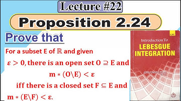 Proposition 2.24 || Prove that m*(O\E) less than epsilon & m*(E\F) less than epsilon