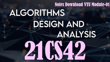 21CS42 | Design and Analysis of Algorithm | Module-01 Notes | VTU |