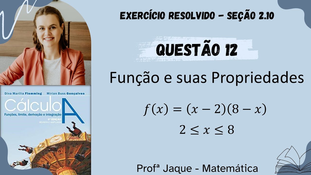 Cálculo A - Capítulo 2 - Seção 2.10 - Exercício 12 -  Função e suas propriedades