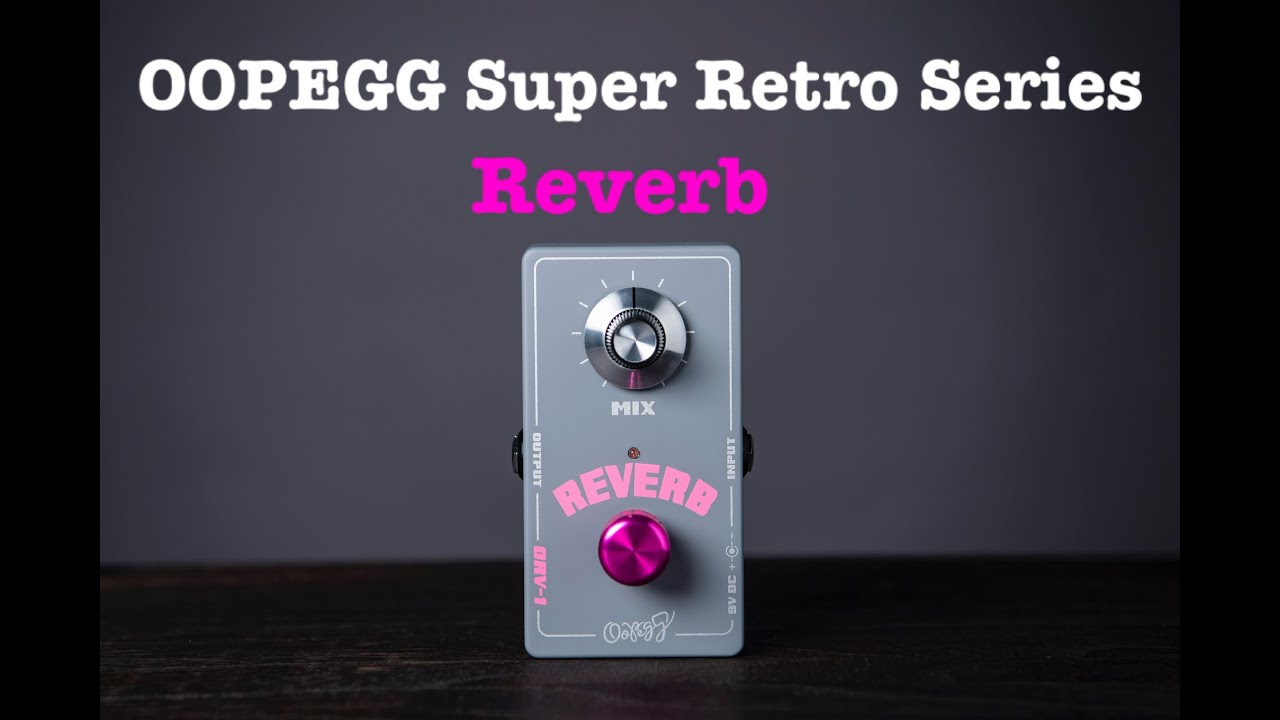 OOPEGG Super Retro Series Reverb ORV-1 Demo