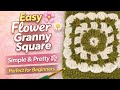 Easy Flower Granny Square Crochet Tutorial For Beginners Step By Step Flower Granny Square Pattern