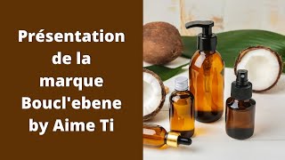 Présentation De Bouclebene By Aime Ti Marque Capillaire Afro Accessoires Wax Et Madras