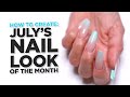 July's Nail Look of the Month