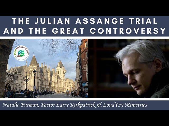 The Julian Assange Trial & the Great Controversy class=