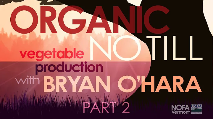 Organic No-Till Vegetable Production with Bryan O'...