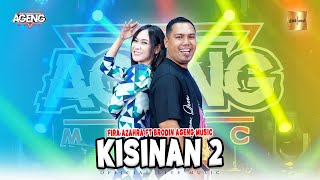 Fira Azahra ft Brodin Ageng Music - Kisinan 2 (Official Live Music)