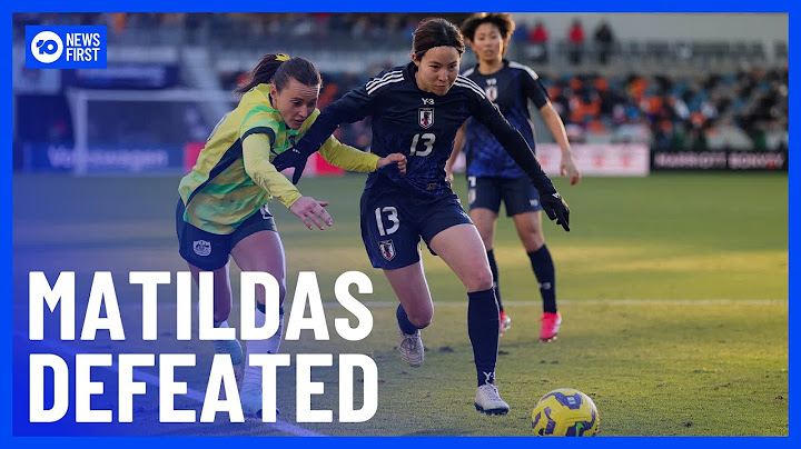 Matildas Face Worst Ever Defeat To Japan | 10 News First