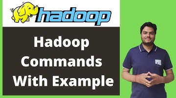 Hadoop Commands with example |  Hadoop commands tutorial for beginners | Hadoop shell commands