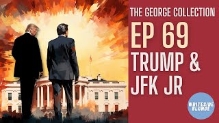 EP 69: Donald Trump & JFK Jr.