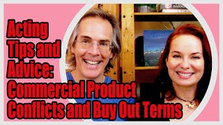 Acting Tips and Advice: Understanding Commercial Product Conflicts and Buy Out Terms