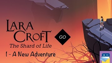 Lara Croft GO: Shard of Life - Cave of Fire Level 1 A New Adventure Walkthrough