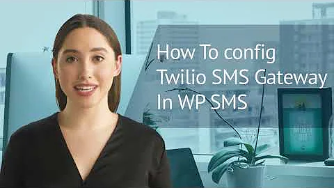 How To configure Twilio in WordPress SMS plugin (WP SMS)?