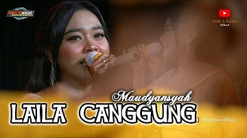 LAILA CANGGUNG - MAUDYANSYAH | ANICA NADA 10 FEBRUARI 2025 | WANAKAYA | GUNUNG JATI | CIREBON