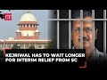 Delhi liquor scam: Supreme Court postpones verdict on CM Arvind Kejriwal