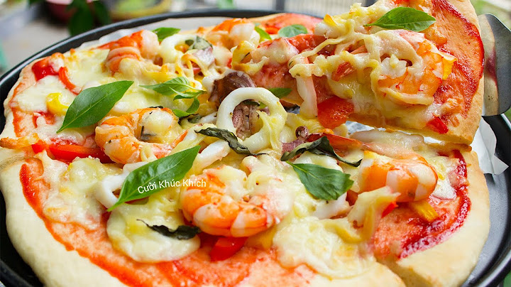 Hướng dẫn làm bánh pizza cực ngon
