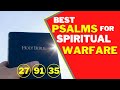 psalm 27 , psalm  91, psalm 35 (Best psalm for spiritual warfare prayer)(warfare bible verses )