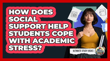 How Does Social Support Help Students Cope With Academic Stress? - Ultimate Study Hacks