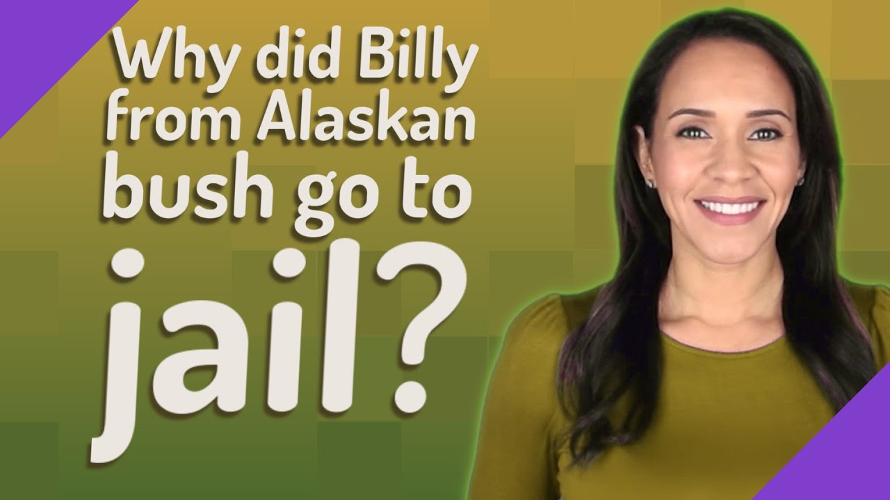 Why did Billy from Alaskan bush go to jail? - YouTube