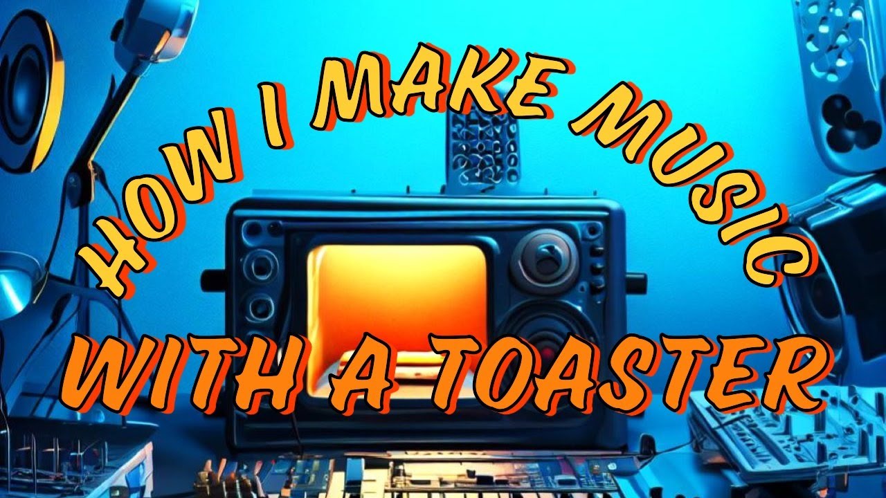 Toaster + Microphone = Music Magic! (How I Make Music with a Toaster ...